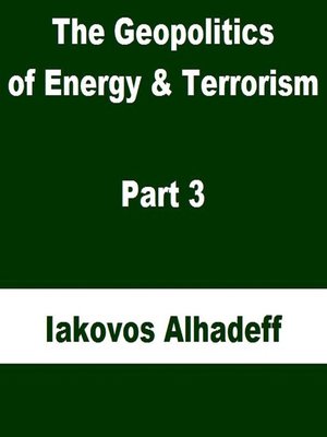 cover image of The Geopolitics of Energy & Terrorism Part 3